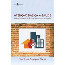 ATENÇÃO BÁSICA À SAÚDE: RELATO DE EXPERIÊNCIA DO PET-SAÚDE UFRN/SMS NA USF SANTARÉM