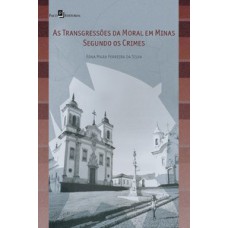 AS TRANSGRESSÕES DA MORAL EM MINAS SEGUNDO OS CRIMES