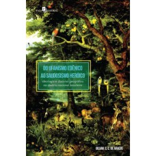 DO UFANISMO EDÊNICO AO SAUDOSISMO HERÓICO: IDEOLOGIA E DISCURSO GEOGRÁFICO NO IDEÁRIO NACIONAL BRASILEIRO