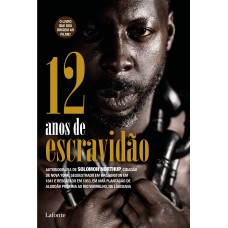 12 Anos de escravidão: Auto Biografia de SOLOMON NORTHUP, cidadão de Nova York, sequestrado dom Washington em 1841 e resgatado em 1853.