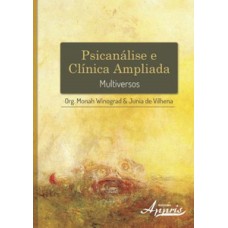 PSICANÁLISE E CLÍNICA AMPLIADA: MULTIVERSOS