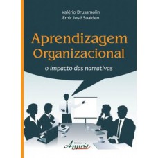 APRENDIZAGEM ORGANIZACIONAL: O IMPACTO DAS NARRATIVAS