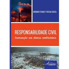 RESPONSABILIDADE CIVIL: TRANSAÇÃO EM DANOS AMBIENTAIS