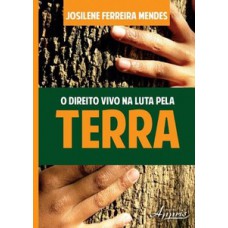 O DIREITO VIVO NA LUTA PELA TERRA