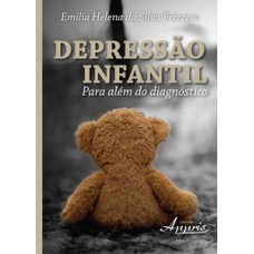 DEPRESSÃO INFANTIL: PARA ALÉM DO DIAGNÓSTICO