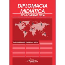 DIPLOMACIA MIDIÁTICA NO GOVERNO LULA