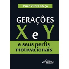 GERAÇÕES X E Y E SEUS PERFIS MOTIVACIONAIS