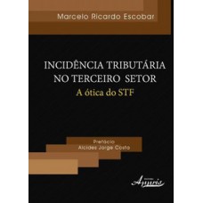 INCIDÊNCIA TRIBUTÁRIA NO TERCEIRO SETOR: A ÓTICA DO STF