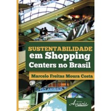 SUSTENTABILIDADE EM SHOPPING CENTERS NO BRASIL