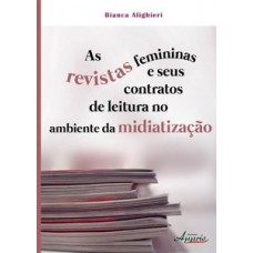 AS REVISTAS FEMININAS E SEUS CONTRATOS DE LEITURA NO AMBIENTE DA MIDIATIZAÇÃO