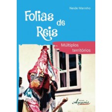 FOLIAS DE REIS: MÚLTIPLOS TERRITÓRIOS