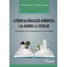 O PODER DA EDUCAÇÃO AMBIENTAL E DA AGENDA 21 ESCOLAR