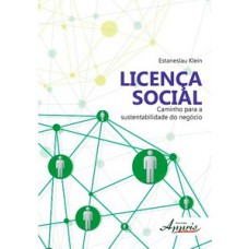 LICENÇA SOCIAL: CAMINHO PARA A SUSTENTABILIDADE DO NEGÓCIO