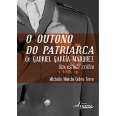 O OUTONO DO PATRIARCA DE GABRIEL GARCÍA MÁRQUEZ: UM ESTUDO CRÍTICO