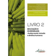 EDUCAÇÃO E DIVERSIDADE: JUSTIÇA SOCIAL, INCLUSÃO E DIREITOS HUMANOS