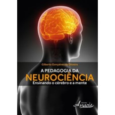 A PEDAGOGIA DA NEUROCIENCIA