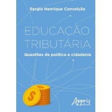 EDUCAÇÃO TRIBUTÁRIA: QUESTÕES DE POLÍTICA E CIDADANIA