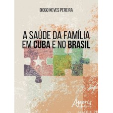 A SAÚDE DA FAMÍLIA EM CUBA E NO BRASIL