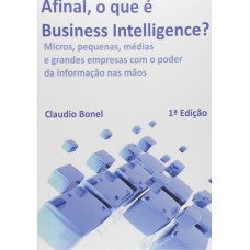 Afinal, o que é business intelligence?