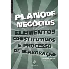 Plano de negócios: elementos constitutivos e processo de elaboração