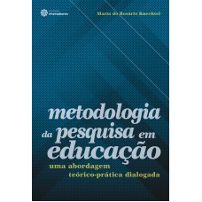 Metodologia da pesquisa em educação: uma abordagem teórico-prática dialogada