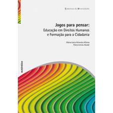 JOGOS PARA PENSAR: EDUCAÇÃO EM DIREITOS HUMANOS E FORMAÇÃO PARA A CIDADANIA