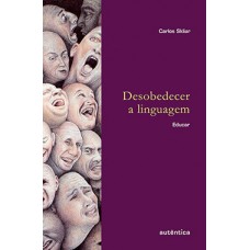 DESOBEDECER A LINGUAGEM - EDUCAR