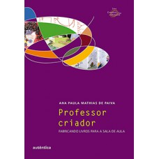 PROFESSOR CRIADOR: FABRICANDO LIVROS PARA A SALA DE AULA