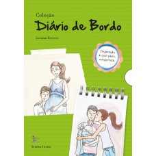 Coleção diário de bordo: Da gestação ao pós parto, sempre feliz