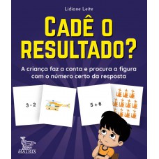 Cadê o resultado?: A criança faz a conta e procura a figura com o número certo da resposta