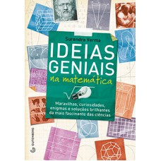 IDEIAS GENIAIS NA MATEMÁTICA - MARAVILHAS, CURIOSIDADE, ENIG