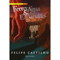 FERRO, ÁGUA E ESCURIDÃO