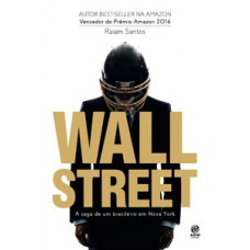 WALL STREET: A SAGA DE UM BRASILEIRO EM NOVA YORK