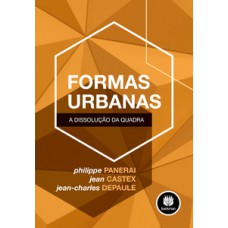 FORMAS URBANAS - A DISSOLUCAO DA QUADRA