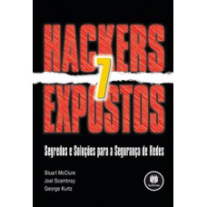 HACKERS EXPOSTOS: SEGREDOS E SOLUÇÕES PARA A SEGURANÇA DE REDES