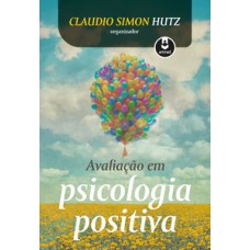 AVALIACAO EM PSICOLOGIA POSITIVA