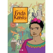 FRIDA KAHLO: PARA QUE PRECISO DE PÉS QUANDO TENHO ASAS PARA VOAR?