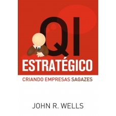 QI Estratégico: Criando empresas sagazes