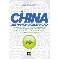 A China em rápida aceleração: As tecnologias, os setores verdes e as inovações que impulsionam o futuro do Continente