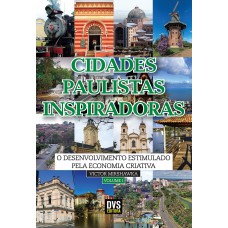 Cidades Paulistas Inspiradoras - volume 1: O desenvolvimento estimulado pela economia criativa