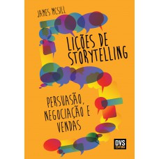 5 Lições de Storytelling: Persuasão, Negociação e Vendas