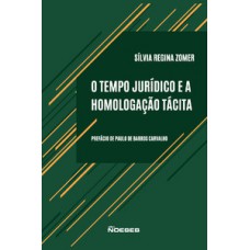 O TEMPO JURÍDICO E A HOMOLOGAÇÃO TÁCITA