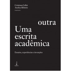 Uma escrita acadêmica outra: Ensaios, experiências e invenções