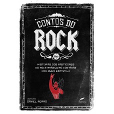 Contos do rock: Histórias dos bastidores do rock brasileiro contadas por quem estava lá