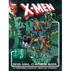 X-MEN: DEUS AMA, O HOMEM MATA