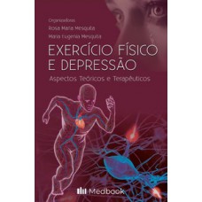 EXERCÍCIO FÍSICO E DEPRESSÃO: ASPECTOS TEÓRICOS E TERAPÊUTICOS
