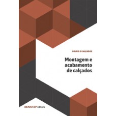 MONTAGEM E ACABAMENTO DE CALÇADOS