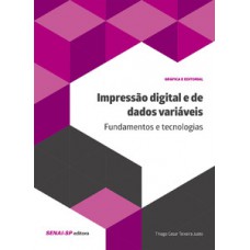 IMPRESSÃO DIGITAL E DE DADOS VARIÁVEIS: FUNDAMENTOS E TECNLOGIAS