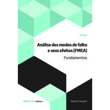 ANÁLISE DOS MODOS DE FALHA E SEUS EFEITOS (FMEA): FUNDAMENTOS