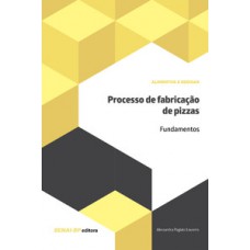 PROCESSOS DE FABRICAÇÃO DE PIZZAS: FUNDAMENTOS